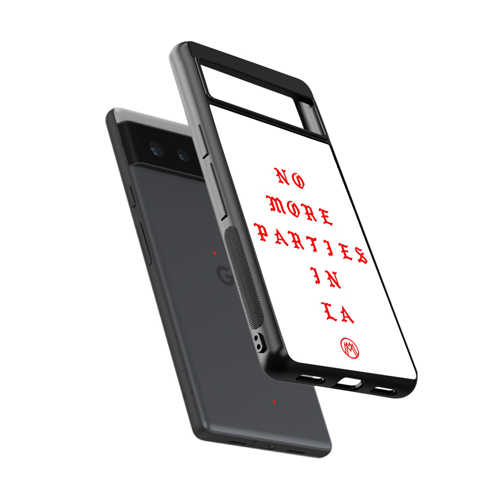 no more parties in la back phone cover | glass case for google pixel 6