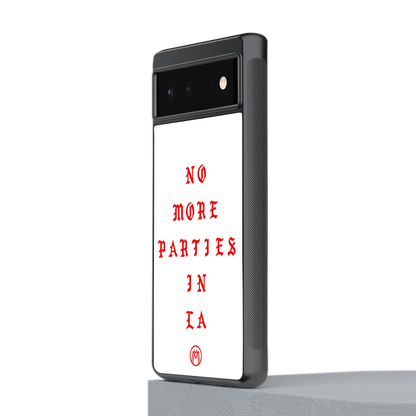 no more parties in la back phone cover | glass case for Google Pixel 6A