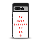 no more parties in la back phone cover | glass case for google pixel 7 pro