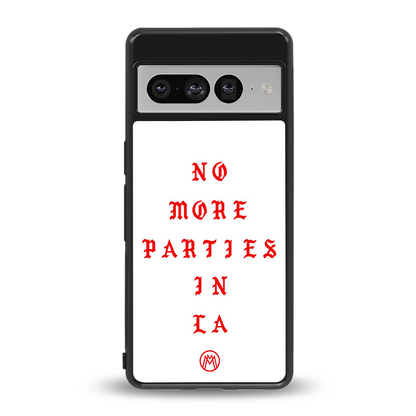 no more parties in la back phone cover | glass case for google pixel 7 pro