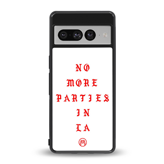 no more parties in la back phone cover | glass case for google pixel 7 pro