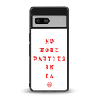 no more parties in la back phone cover | glass case for Google Pixel 7