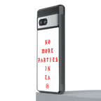 no more parties in la back phone cover | glass case for Google Pixel 7