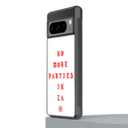 no more parties in la back phone cover | glass case for google pixel 8 pro