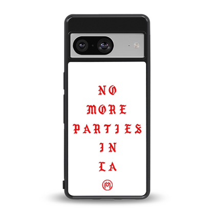 no more parties in la back phone cover | glass case for Google Pixel 8