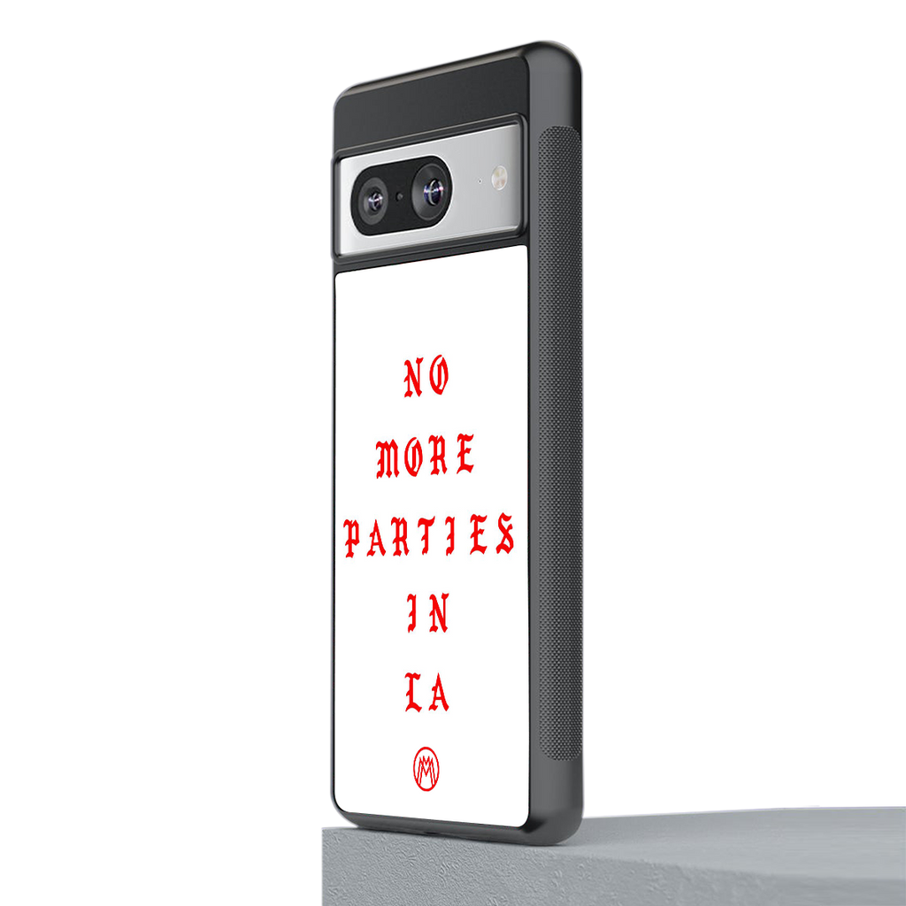 no more parties in la back phone cover | glass case for Google Pixel 8