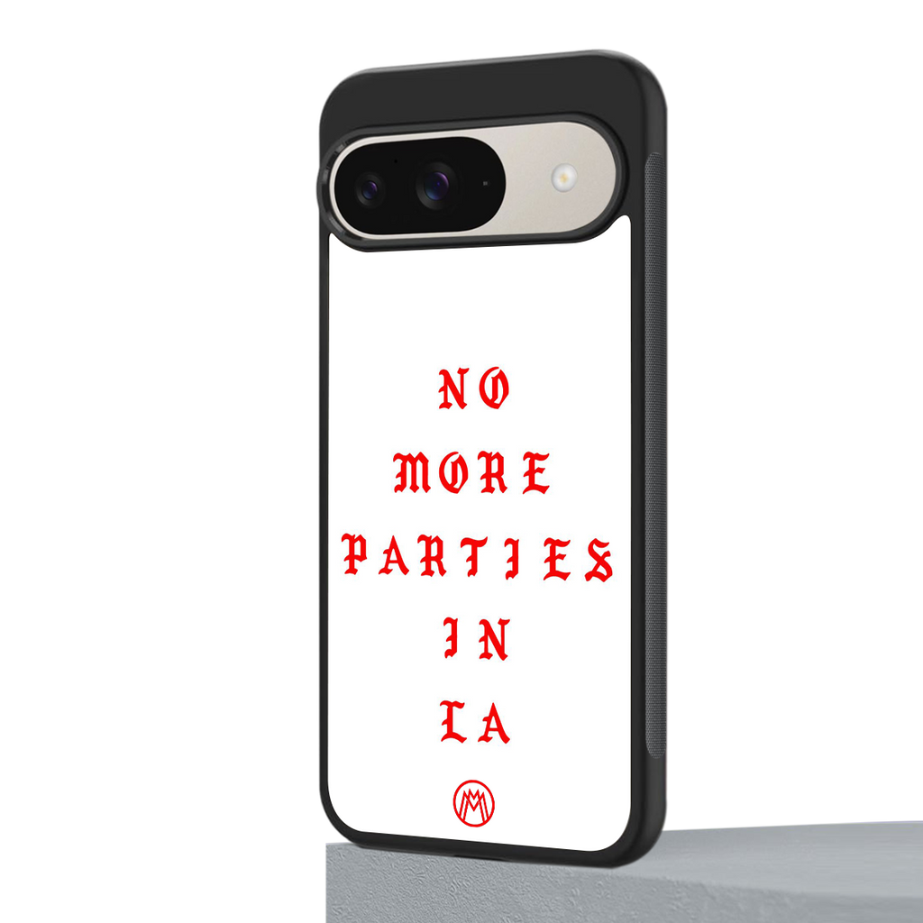 no more parties in la back phone cover | glass case for google pixel 9