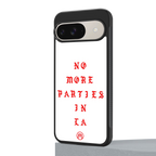 no more parties in la back phone cover | glass case for google pixel 9