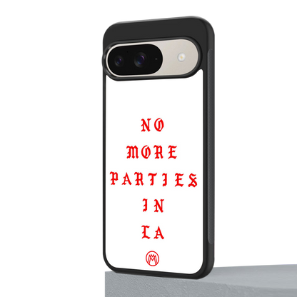 no more parties in la back phone cover | glass case for google pixel 9