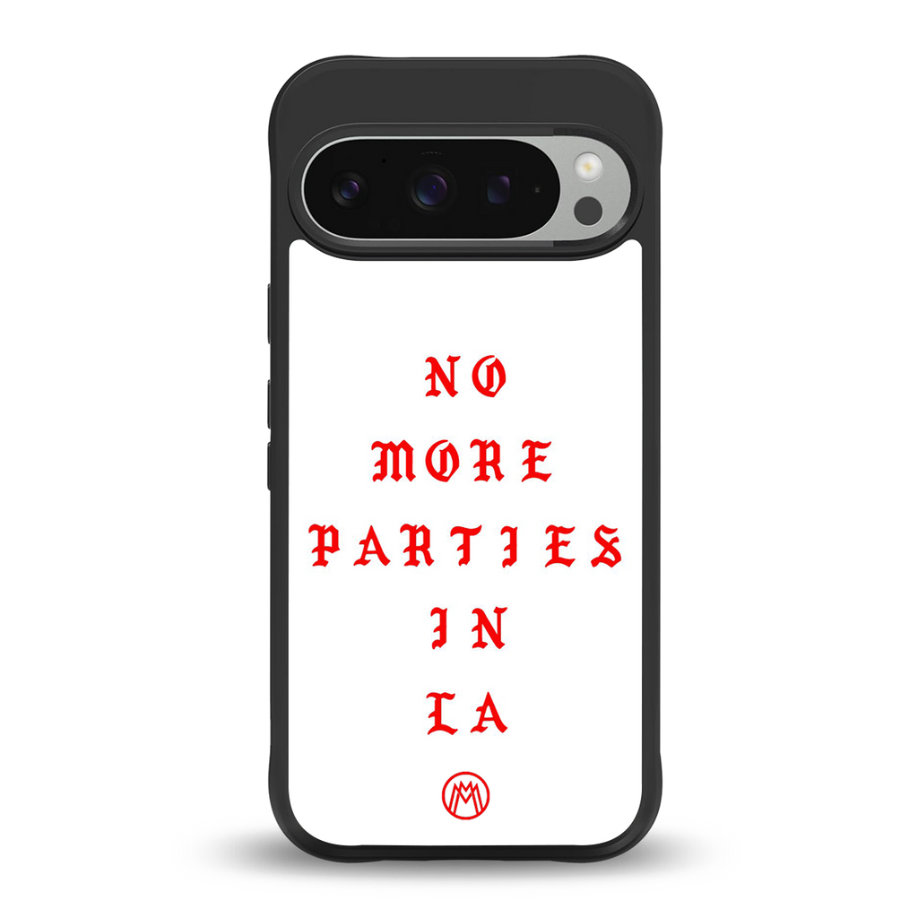 no more parties in la back phone cover | glass case for google pixel 9 pro