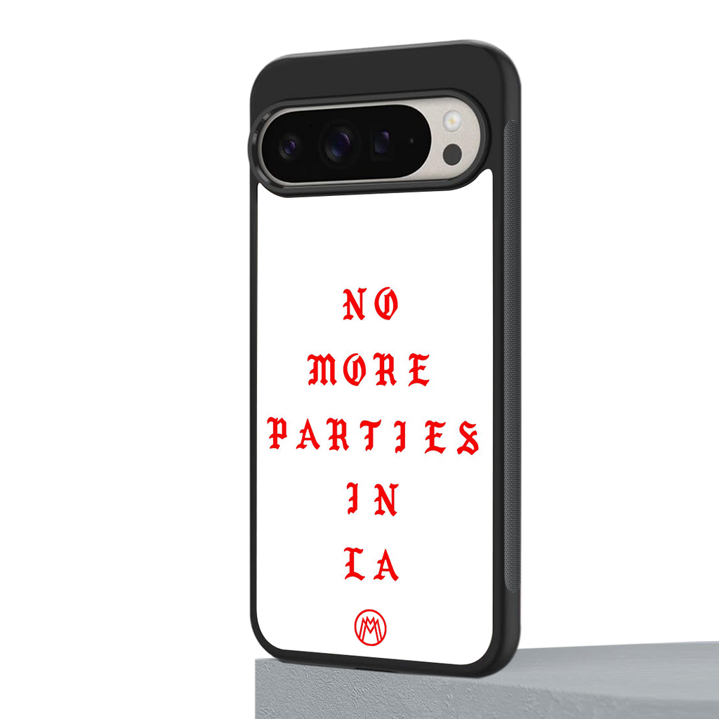 no more parties in la back phone cover | glass case for google pixel 9 pro