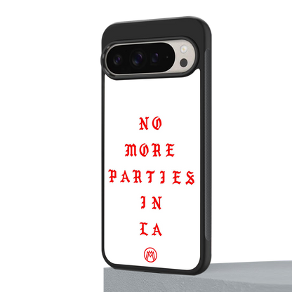 no more parties in la back phone cover | glass case for google pixel 9 pro xl