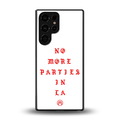no more parties in la back phone cover | glass case for samsung galaxy s25 ultra