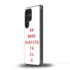 no more parties in la back phone cover | glass case for samsung galaxy s25 ultra