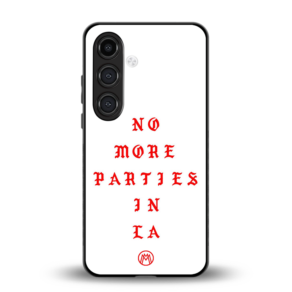 no more parties in la back phone cover | glass case for samsung galaxy s25