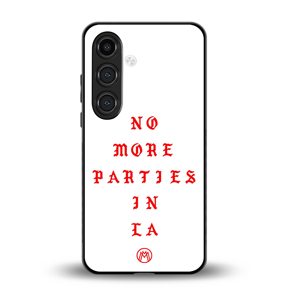 no more parties in la back phone cover | glass case for samsung galaxy s24 plus