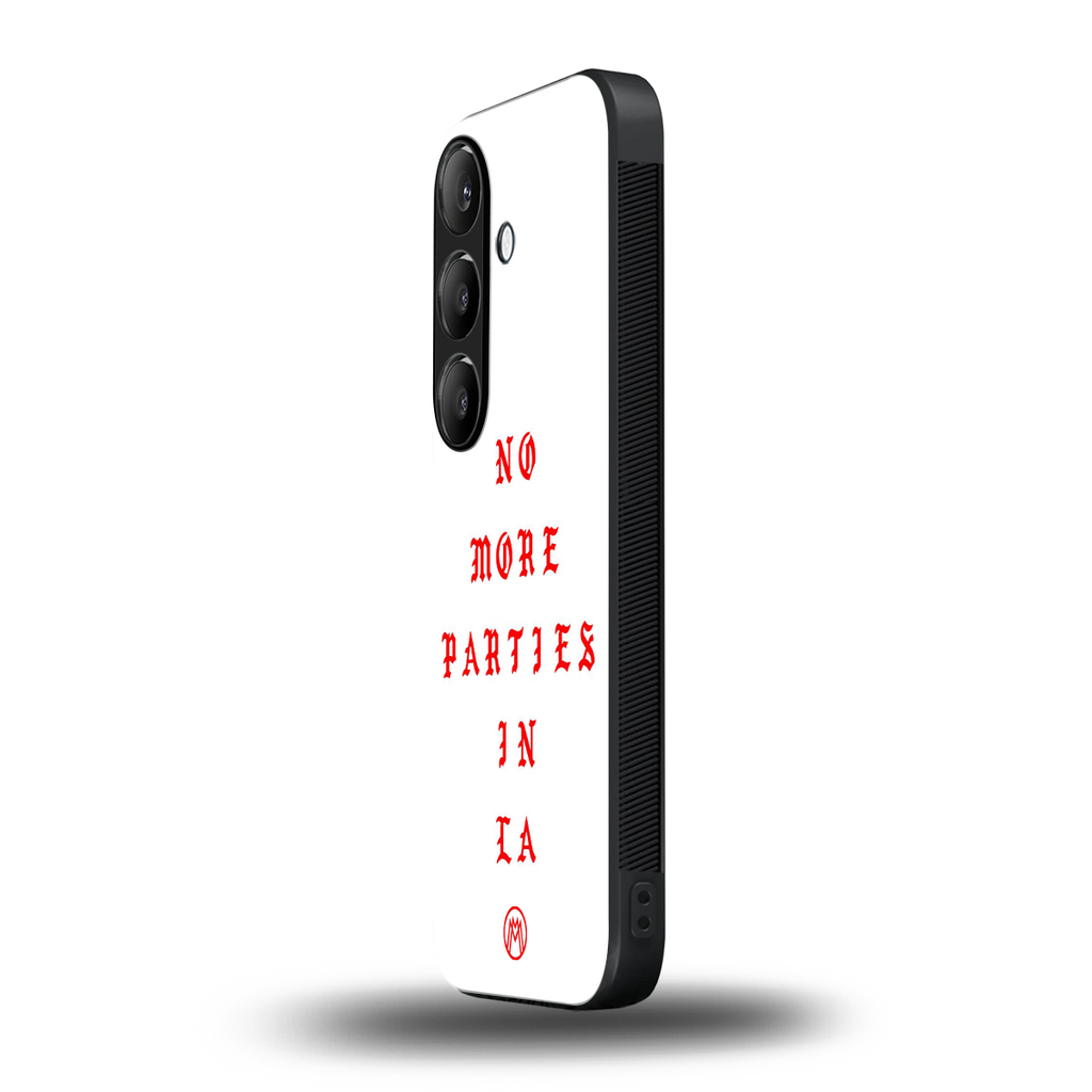 no more parties in la back phone cover | glass case for samsung galaxy s24 plus