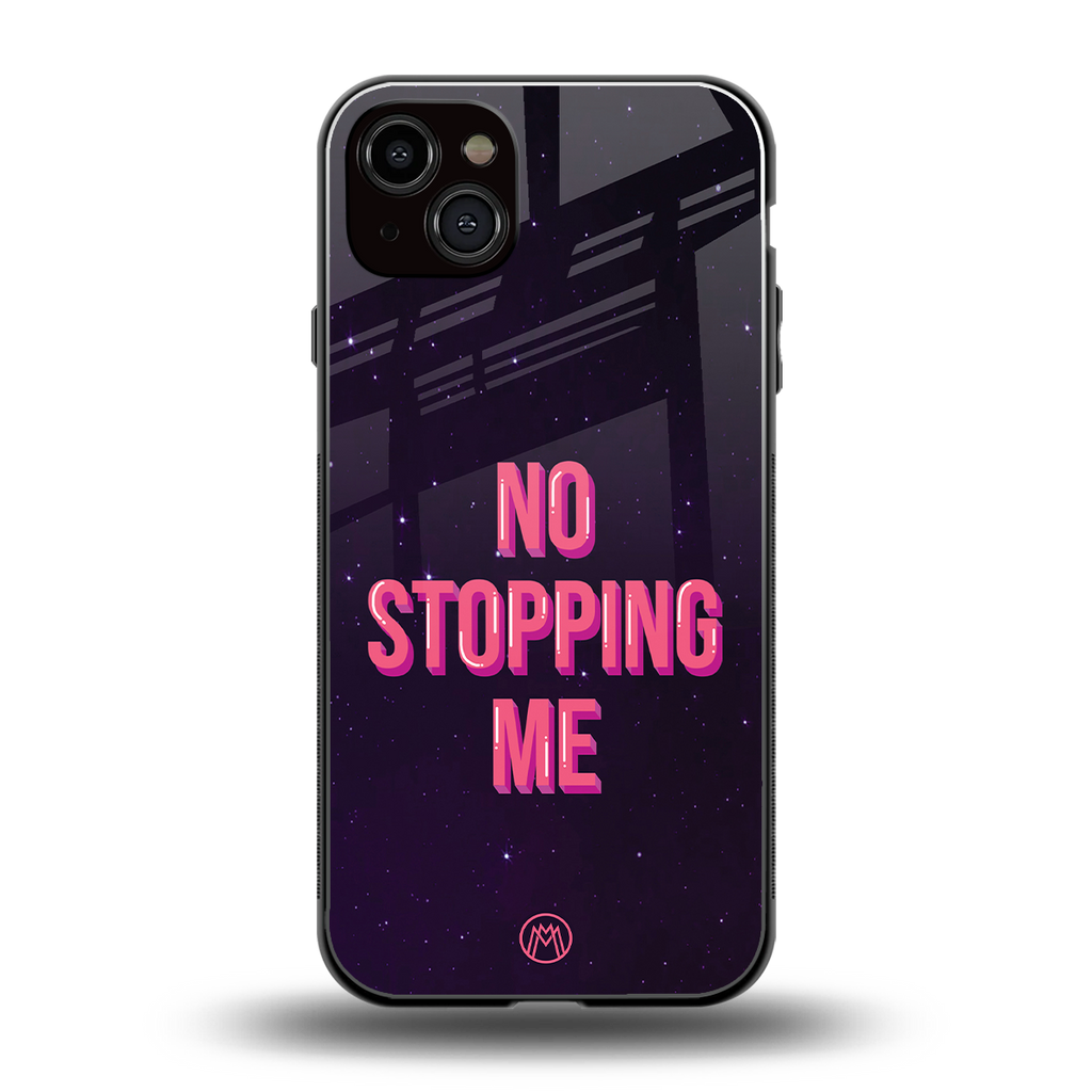 no stopping me back phone cover | glass case for iphone 15 plus