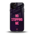 no stopping me back phone cover | glass case for iphone 15 plus