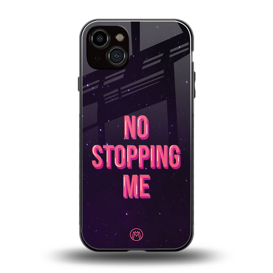 no stopping me back phone cover | glass case for iphone 14 plus