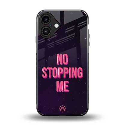 no stopping me back phone cover | glass case for iphone 16 plus