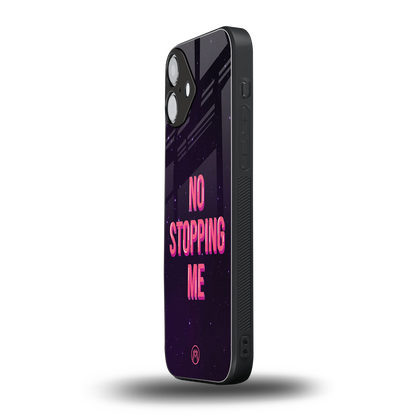 no stopping me back phone cover | glass case for iphone 16 plus