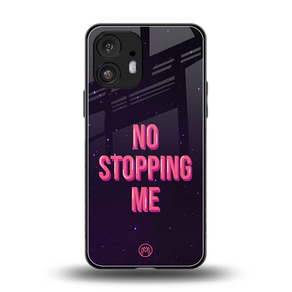 no stopping me back phone cover | glass case for nothing phone 2