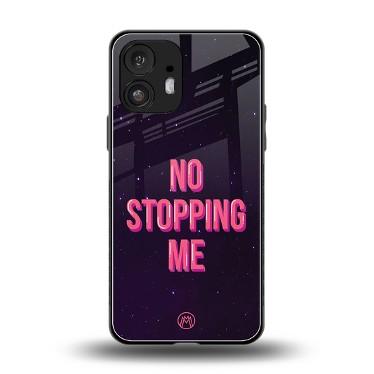 no stopping me back phone cover | glass case for nothing phone 2