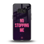 no stopping me back phone cover | glass case for nothing phone 2a