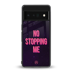 no stopping me back phone cover | glass case for google pixel 6 pro