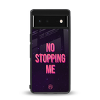 no stopping me back phone cover | glass case for google pixel 6