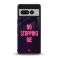 no stopping me back phone cover | glass case for google pixel 7 pro