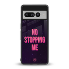 no stopping me back phone cover | glass case for google pixel 7 pro