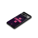 no stopping me back phone cover | glass case for google pixel 7 pro