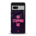 no stopping me back phone cover | glass case for Google Pixel 7