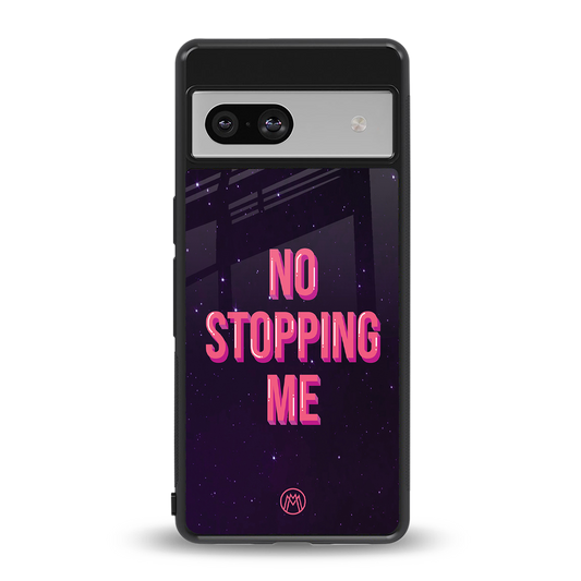 no stopping me back phone cover | glass case for Google Pixel 7A