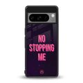no stopping me back phone cover | glass case for google pixel 8 pro