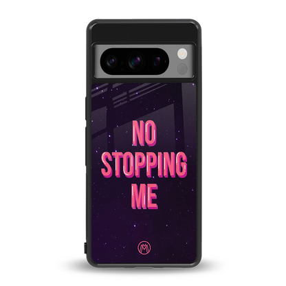 no stopping me back phone cover | glass case for google pixel 8 pro