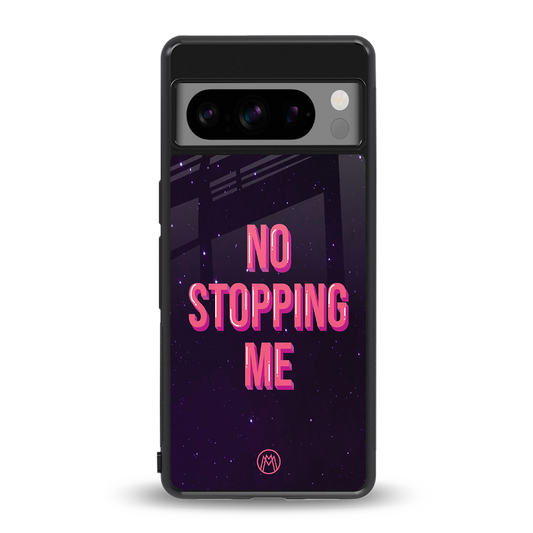no stopping me back phone cover | glass case for google pixel 8 pro