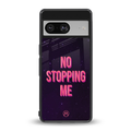 no stopping me back phone cover | glass case for Google Pixel 8