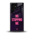 no stopping me back phone cover | glass case for samsung galaxy s25 ultra