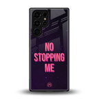 no stopping me back phone cover | glass case for samsung galaxy s25 ultra
