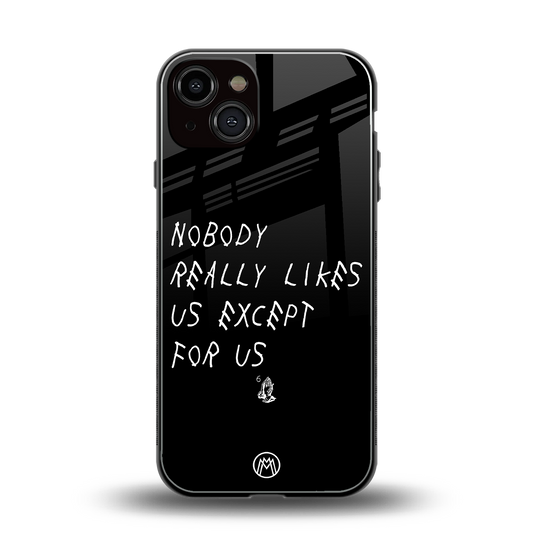 nobody likes us back phone cover | glass case for iphone 13