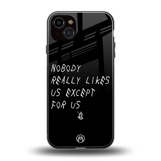 nobody likes us back phone cover | glass case for iphone 14 plus