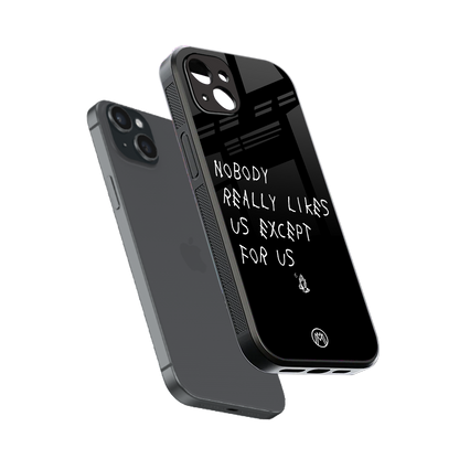 nobody likes us back phone cover | glass case for iphone 14 plus