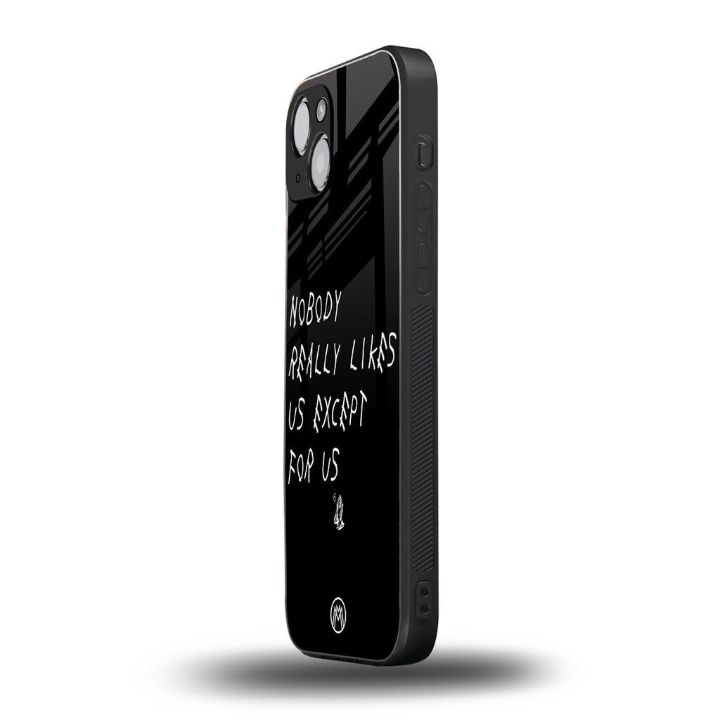 nobody likes us back phone cover | glass case for iphone 15 plus