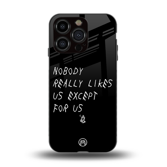 nobody likes us back phone cover | glass case for iphone 15 pro