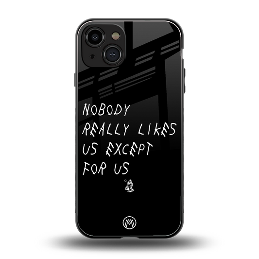 nobody likes us back phone cover | glass case for iphone 15
