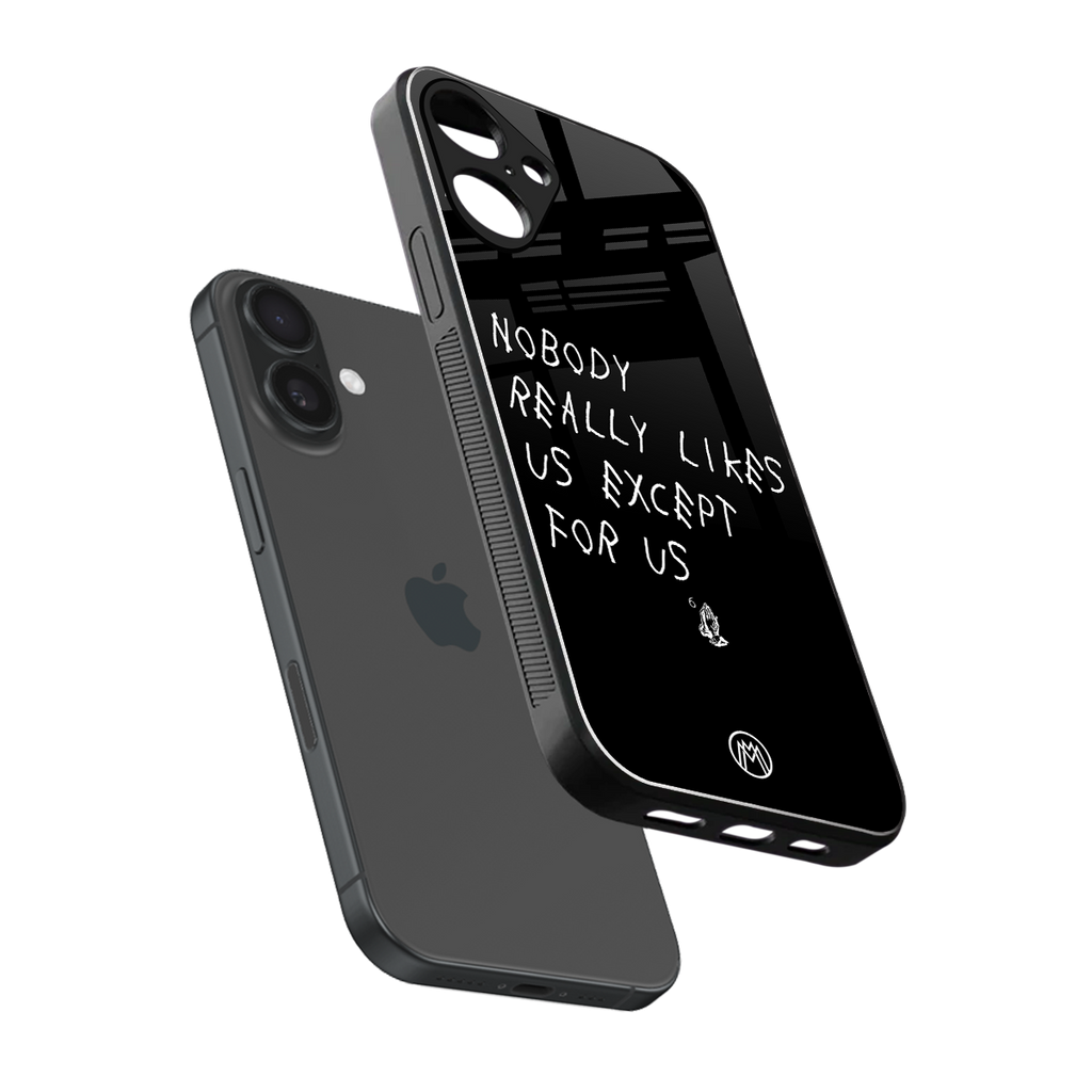 nobody likes us back phone cover | glass case for iphone 16 plus