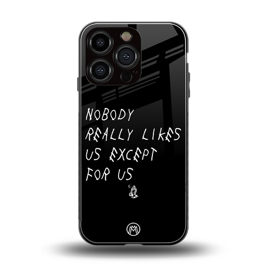 nobody likes us back phone cover | glass case for iphone 16 pro